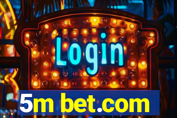 5m bet.com